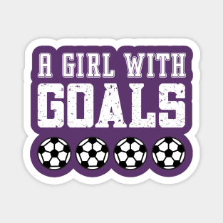 Just a Girl Who Loves Soccer, A Girl With Goals, Soccer Girl Magnet
