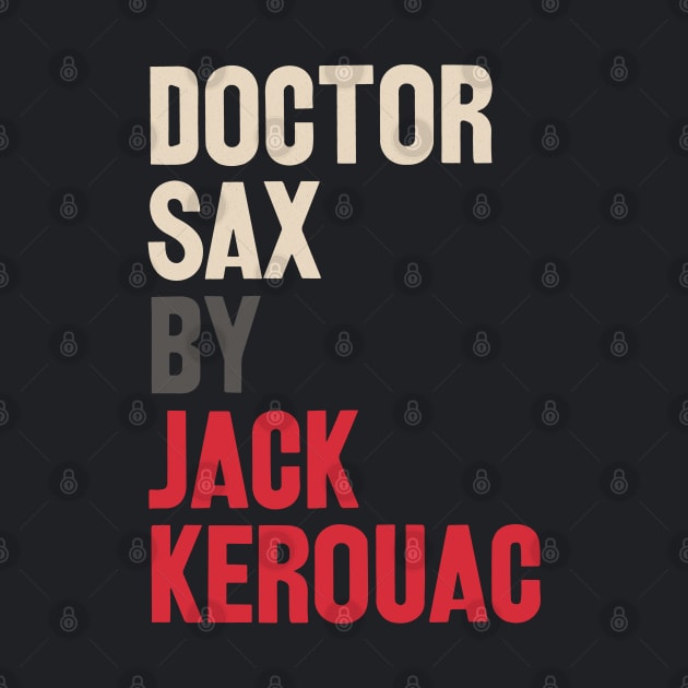 Doctor Sax - Jack Kerouac by CODA Shop