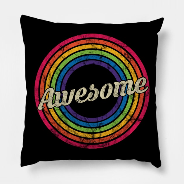 Awesome - Retro Rainbow Faded-Style Pillow by MaydenArt