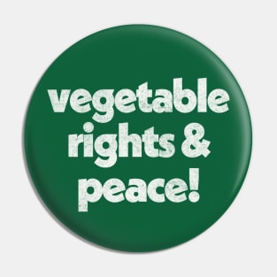 Vegetable Right & Peace / Neil Pye Retro Faded Style Design Pin