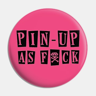 Pin-Up As Fxck (II) Pin