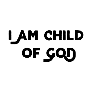 I Am Child Of God T-Shirt