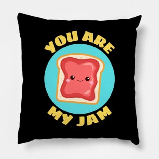 You Are My Jam | Jam Pun Pillow