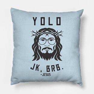 Yolo Jk Brb Jesus Easter Day Pillow