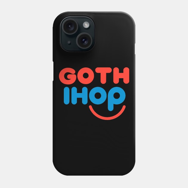 Goth Ihop Phone Case by Mrmera