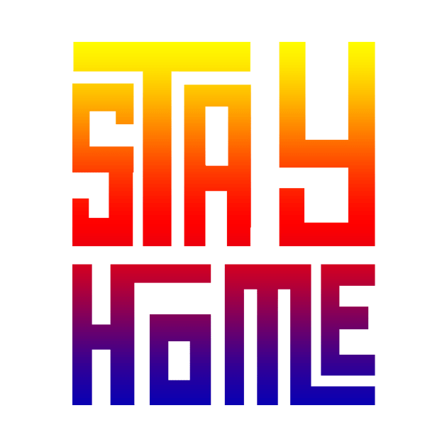 Stay Home T-shirt by SAOD