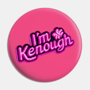 I'm Kenough Pin