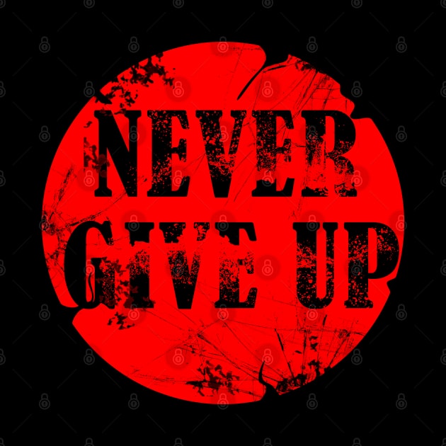 Never give up - motivations words by INDONESIA68