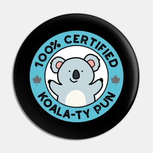 100% Certified Koala-ty Pun Cute Koala Bear Pun Pin