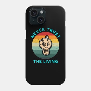 vintage never trust the living Light blue Phone Case