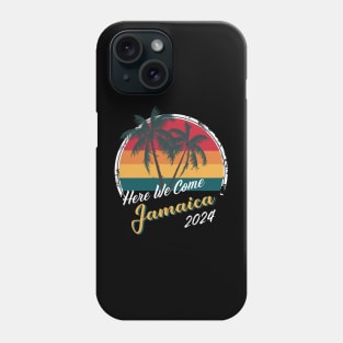 Here We Come Jamaica Trip Girls Trip Family Vacation 2024 Phone Case