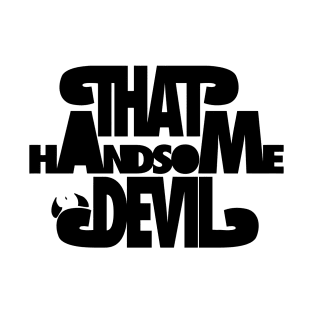 That Handsome Devil T-Shirt