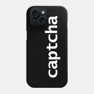 Captcha Typography White Text Phone Case