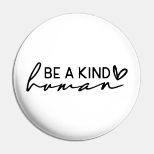 Be a Kind Human Shirt Pin