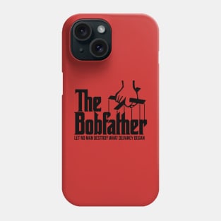 The Bobfather, The Legend Phone Case