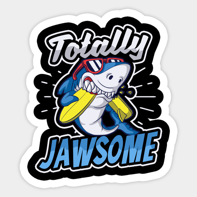 Shark Lover Sticker | Totally Jawsome - Shark Lover - Sticker