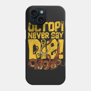 ...Never Say Die! - Dark Phone Case