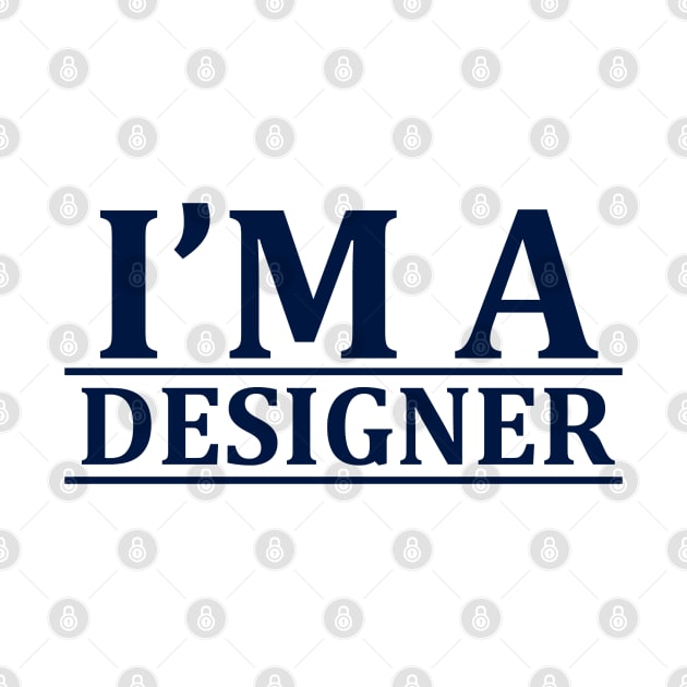 I'm a Designer by BrightLightArts