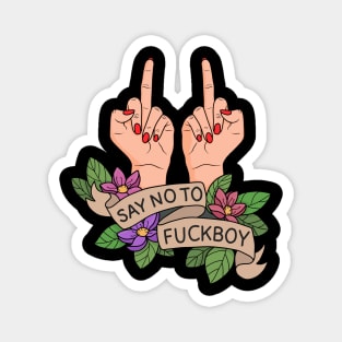 Say no to Fuckboy Magnet