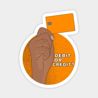 Debit or Credit Magnet