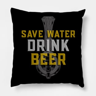 Save Water Drink Beer - Funny Sarcastic Beer Quote Pillow