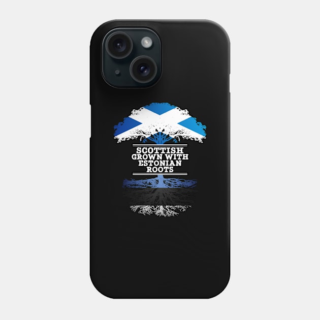 Scottish Grown With Estonian Roots - Gift for Estonian With Roots From Estonia Phone Case by Country Flags