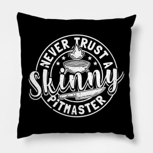 Never Trust A Skinny Pitmaster Pillow