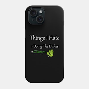 Things I Hate Cilantro Phone Case