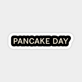 Pancake Day On This Day Perfect Day Magnet