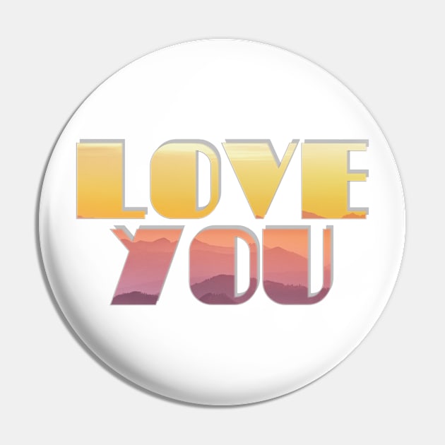 LOVE YOU Pin by afternoontees