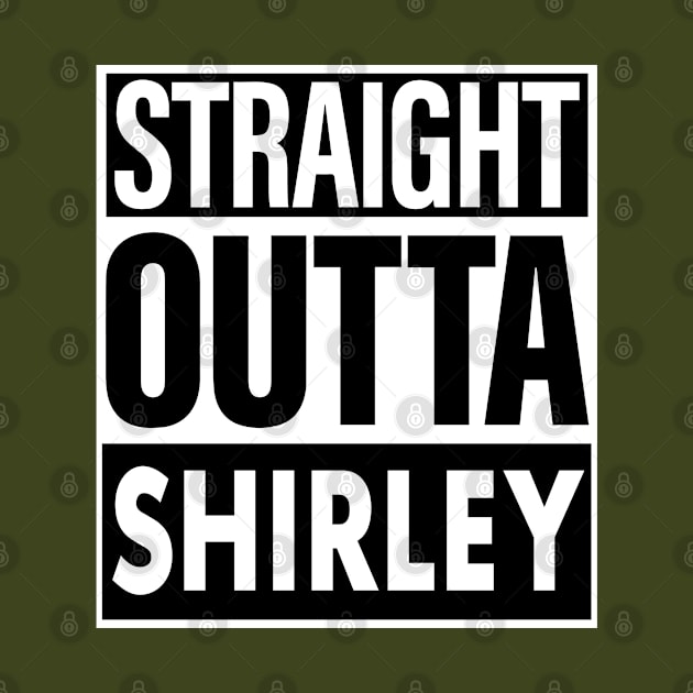 Shirley Name Straight Outta Shirley by ThanhNga