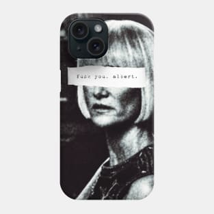 Fu** You Albert Phone Case