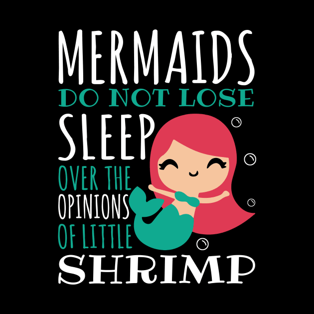 Mermaids Do Not Lose Sleep Over The Opinions Of Little Shrimp by fromherotozero