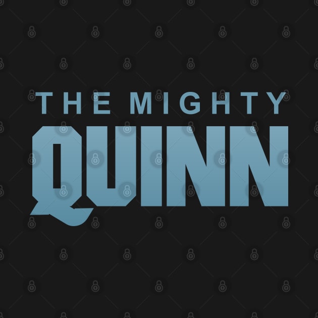 The Mighty Quinn by Dale Preston Design