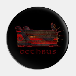 Dethbus Pin