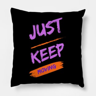 Just Keep Moving Pillow