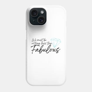 Nothing Less Than Fabulous | Small corner print | Black Phone Case