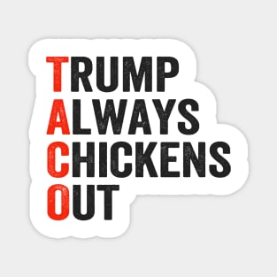 Funny Taco Trump Always Chickens Out Magnet