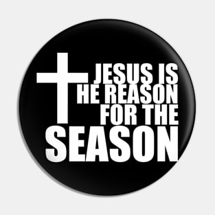 Jesus is the reason for this reason T-Shirt Pin