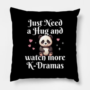 Just Need a Hug and watch more K-Dramas! Pillow