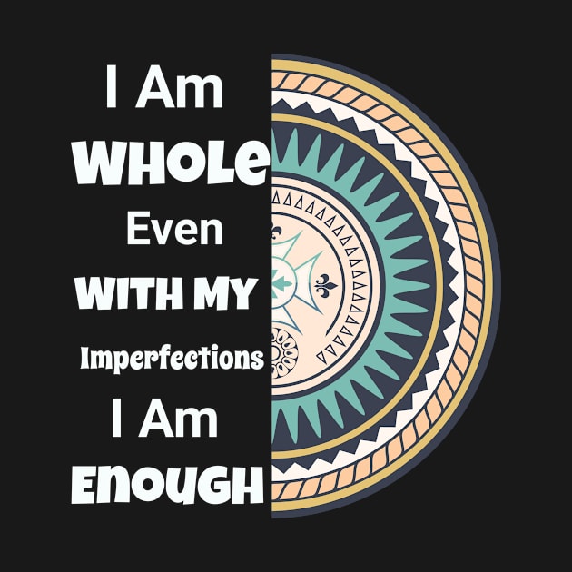 I am Whole- I am enough Self Love Mandala Yoga Meditation - I am my own Valentine by Savi L'amour