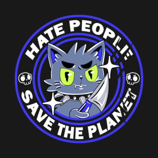 Hate people save the Planet by Bycatt Studio