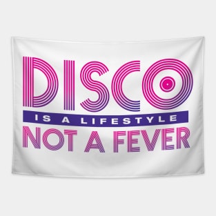 Disco Is A Lifestyle Not A Fever Tapestry