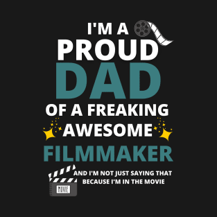 Proud Filmmaker Dad T-Shirt