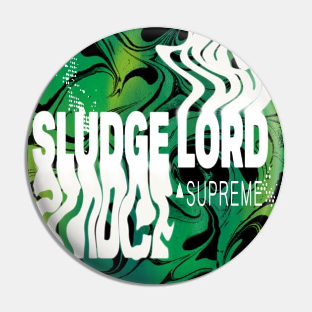 Sludge Lord Supreme Pin by Possum Punks