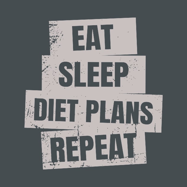 Eat, Sleep, Diet, Repeat by Ketogenic Merch