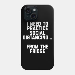 Social Distance from the Fridge Phone Case