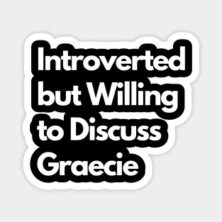 Introverted but Willing to Discuss Graecie Magnet
