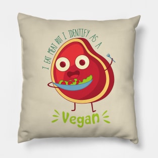 i eat meat but i identify as a vegan Pillow