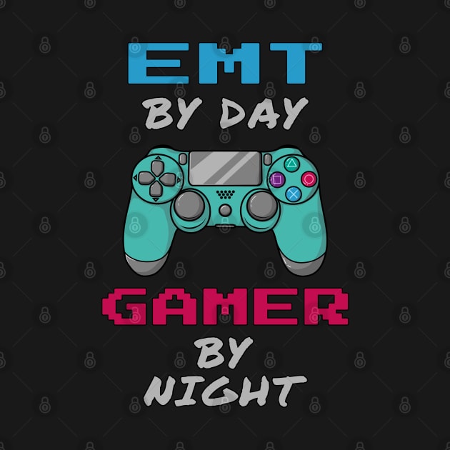 EMT By Day Gamer By Night by jeric020290